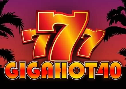 777 GIGAHOT 40